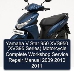 Yamaha V Star 950 XVS950 (XVS95 Series) Motorcycle Complete Workshop Service Repair Manual 2009 2010 2011 