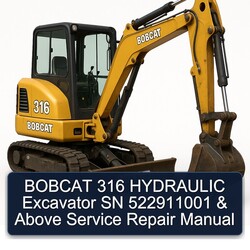 Bobcat 316 Hydraulic Excavator SN 522911001 Above Service Repair Workshop Manual PDF