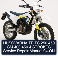 Husqvarna TC Models TE 250 450 SM 400 4 Strokes 04-ON Service Repair Workshop Manual PDF