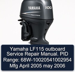 2005-2006 Yamaha LF115 Outboard . PID Range: 68w-10020541002954 Mfg April May Service Repair Workshop Manual PDF