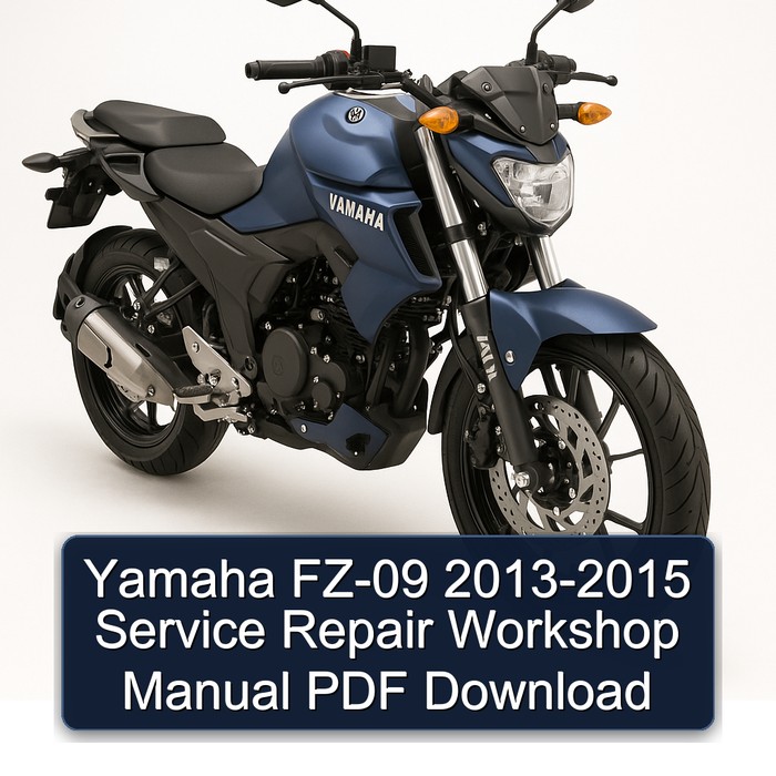 2013-2015 Yamaha FZ Models FZ-09 Service Repair Workshop Manual PDF