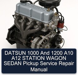 Datsun A10 A12 1000 1200 Station Wagon Sedan Pickup Service Repair Workshop Manual PDF