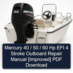 Mercury 40 / 50 60 Hp EFI 4 Stroke Outboard [improved] Service Repair Workshop Manual PDF