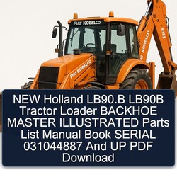 NEW Holland Lb90.b LB90B Tractor Loader Backhoe Master Illustrated Book Serial 031044887 UP Parts Catalog PDF