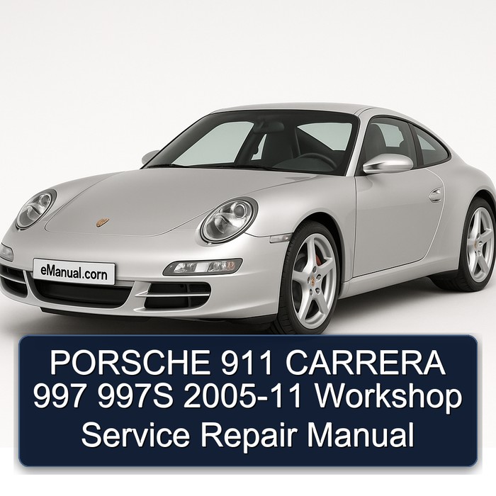 2005-2011 Porsche 911 Carrera 997 997S Service Repair Workshop Manual PDF