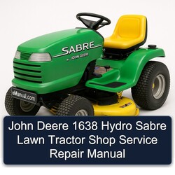 John Deere 1638 Hydro Sabre Lawn Tractor Shop Service Repair Workshop Manual PDF