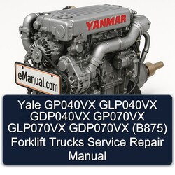 Yale GP040VX GLP040VX GDP040VX GP070VX GLP070VX GDP070VX (B875) Forklift Trucks Service Repair Workshop Manual PDF