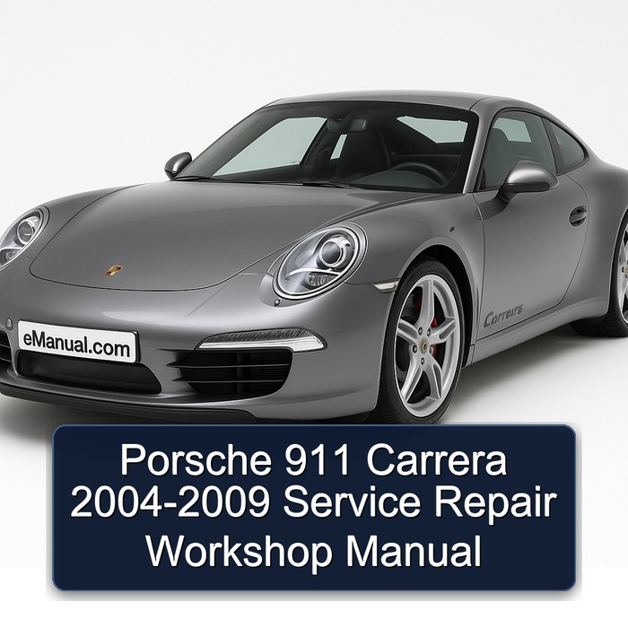 2004-2009 Porsche 911 Carrera Service Repair Workshop Manual PDF