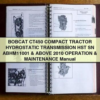 2010 Bobcat CT450 Compact Tractor Hydrostatic Transmission HST SN Abhm11001 Above Operation Service Repair Workshop Manual PDF