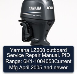 2005 Yamaha LZ200 Outboard . PID Range: 6k1-1004053current Mfg April Newer Service Repair Workshop Manual PDF