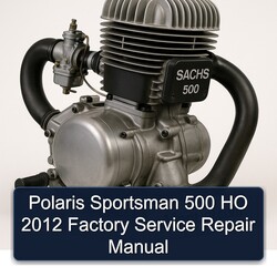 2012 Polaris Sportsman 500 HO Service Repair Workshop Manual PDF