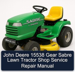 John Deere 15538 Gear Sabre Lawn Tractor Shop Service Repair Workshop Manual PDF