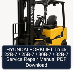Hyundai Forklift Truck 22B-7 / 25B-7 30B-7 32B-7 Service Repair Workshop Manual PDF