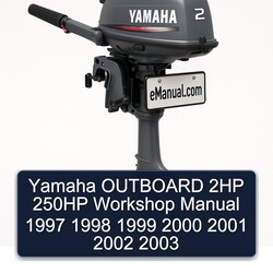 1997-2003 Yamaha Outboard 2HP 250HP Service Repair Workshop Manual PDF