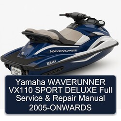 2005 Yamaha Waverunner VX110 Sport Deluxe -onwards Service Repair Workshop Manual PDF