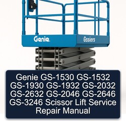 Genie GS-1530 GS-1532 GS-1930 GS-1932 GS-2032 GS-2632 GS-2046 GS-2646 GS-3246 Scissor Lift Service Repair Workshop Manual PDF