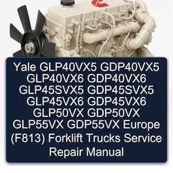 Yale Glp40vx5 Gdp40vx5 Glp40vx6 Gdp40vx6 Glp45svx5 Gdp45svx5 Glp45vx6 Gdp45vx6 GLP50VX GDP50VX GLP55VX GDP55VX Service Repair Workshop Manual PDF