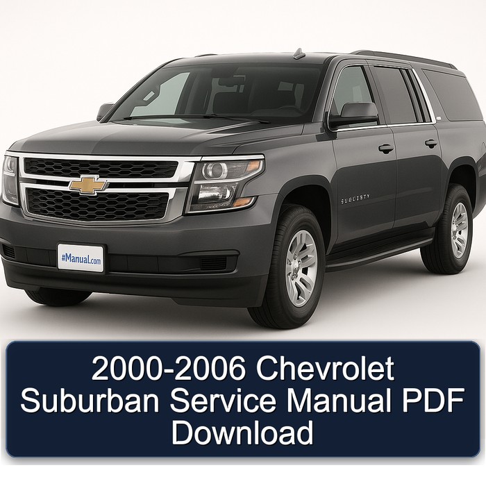 2000-2006 Chevrolet Suburban Service Repair Workshop Manual PDF