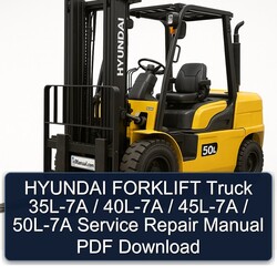 Hyundai Forklift Truck 35L-7A / 40L-7A 45L-7A 50L-7A Service Repair Workshop Manual PDF