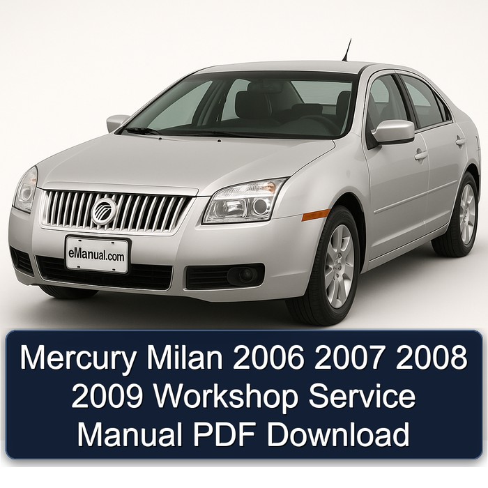2006-2009 Mercury Milan Service Repair Workshop Manual PDF