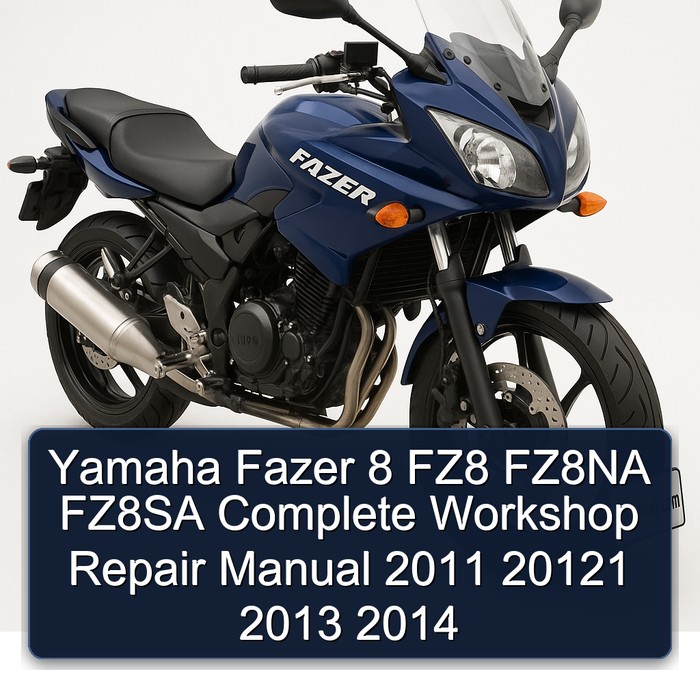2011-2014 Yamaha Fazer 8 FZ8 FZ8NA FZ8SA 20121 Service Repair Workshop Manual PDF
