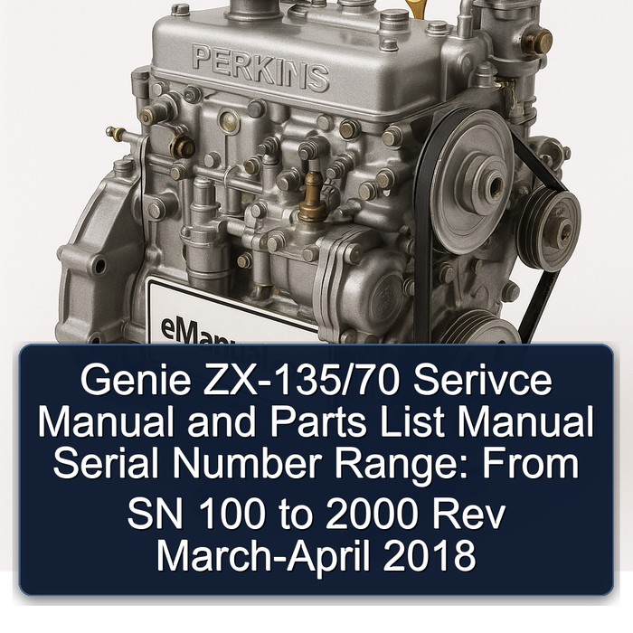 2000-2018 Perkins 102 5 Genie Zx-135/70 Serivce Serial Number Range: From SN 100 Rev MARCH-APRIL Parts Catalog PDF