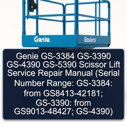 Genie GS-3384 GS-3390 GS-4390 GS-5390 Scissor Lift (serial Number Range: Gs-3384: From Gs8413-42181; Gs-3390: Service Repair Workshop Manual PDF