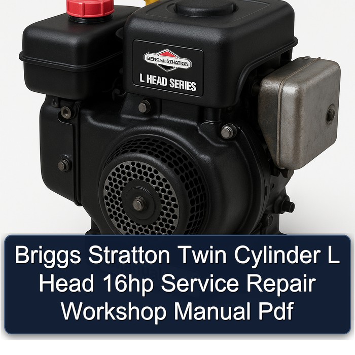 Briggs And Stratton Twin Cylinder L Head 16HP Service Repair Workshop Manual PDF
