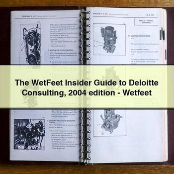 2004 Wetfeet Insider Deloitte Consulting Edition-wetfeet Service Repair Workshop Manual PDF