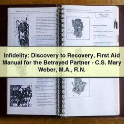 Infidelity: Discovery to Recovery First Aid Manual for the Betrayed Partner-C.S. Mary Weber M.A. R.N. 