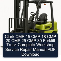 Clark CMP 15 18 20 25 30 Forklift Truck Service Repair Workshop Manual PDF