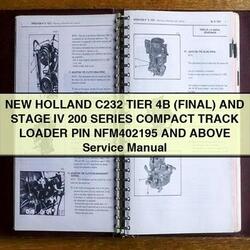 New Holland C232 Tier 4B (FINAL) Stage IV 200 Series Compact Track Loader PIN NFM402195 Above Service Repair Workshop Manual PDF
