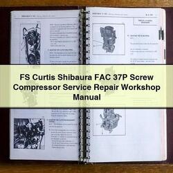 Shibaura FS Curtis FAC 37P Screw Compressor Service Repair Workshop Manual PDF