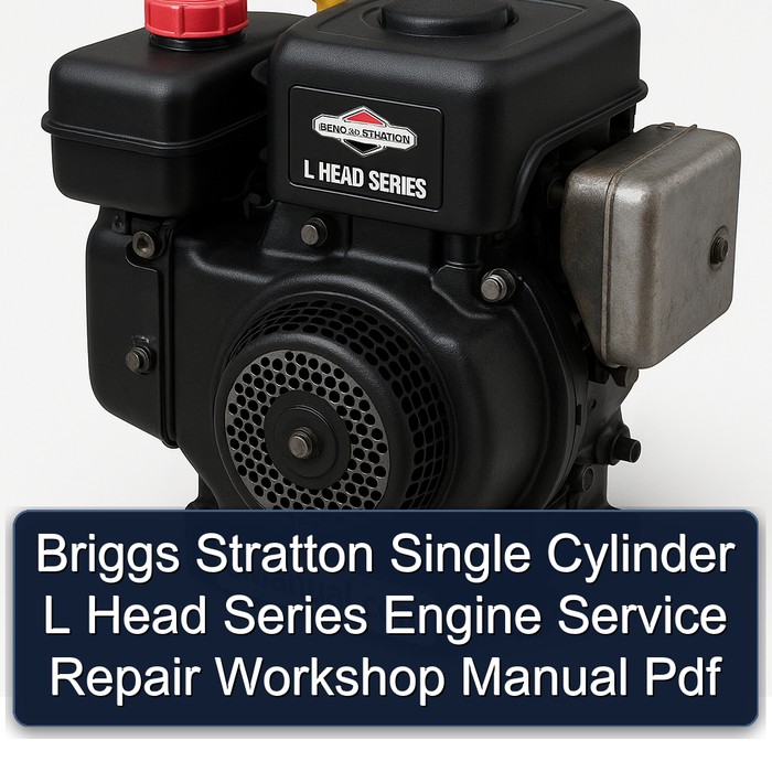 Briggs And Stratton L Head Series Single Cylinder Engine Service Repair Workshop Manual PDF