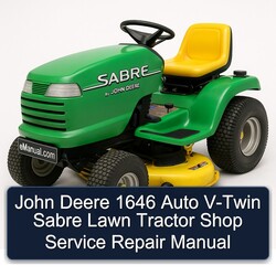John Deere 1646 Auto V-TWIN Sabre Lawn Tractor Shop Service Repair Workshop Manual PDF