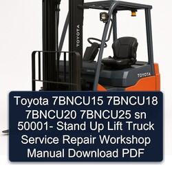 Toyota 7bncu15 7bncu18 7bncu20 7bncu25 Sn 50001- Stand Up Lift Truck Service Repair Workshop Manual PDF