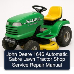 John Deere 1646 Automatic Sabre Lawn Tractor Shop Service Repair Workshop Manual PDF