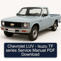 Chevrolet LUV Isuzu TF Series Service Repair Workshop Manual PDF