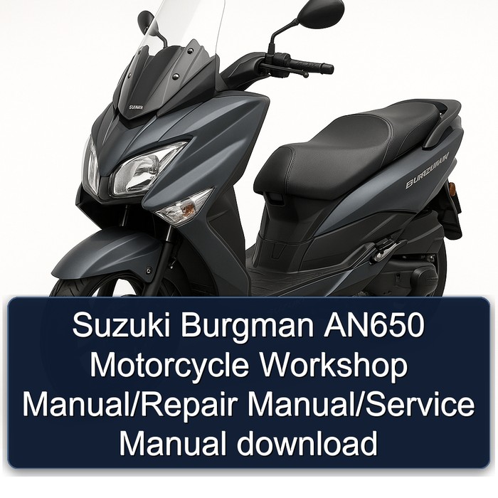 Suzuki Burgman Series AN650 Motorcycle Service Repair Workshop Manual PDF