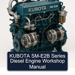 Kubota SM-E2B Series Diesel Engine Service Repair Workshop Manual PDF