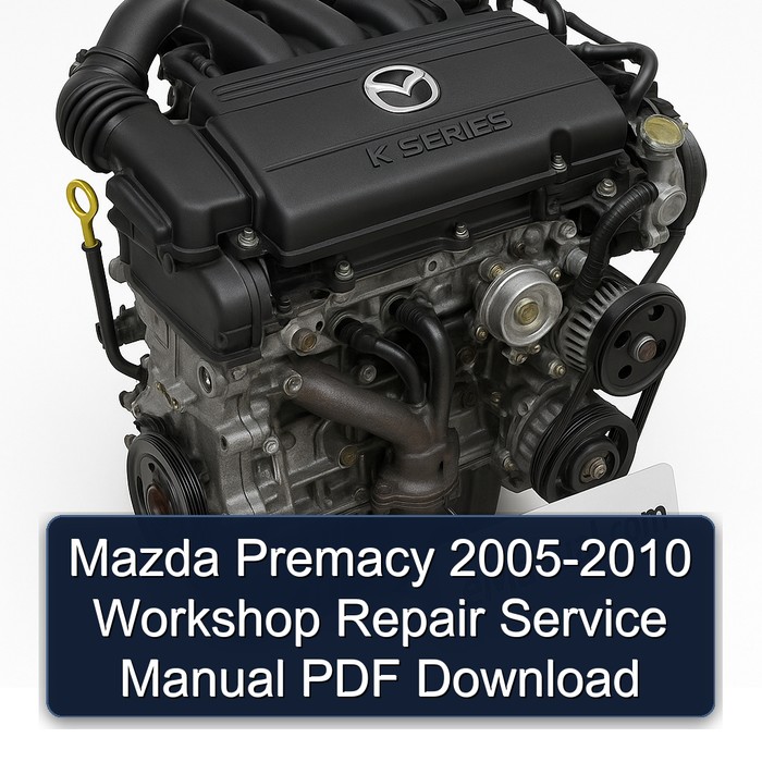 2005-2010 Mazda K Series Premacy Service Repair Workshop Manual PDF