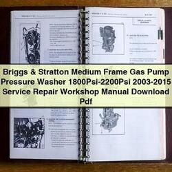 2003-2015 Briggs Stratton Medium Frame Gas Pump Pressure Washer 1800psi-2200psi Service Repair Workshop Manual PDF