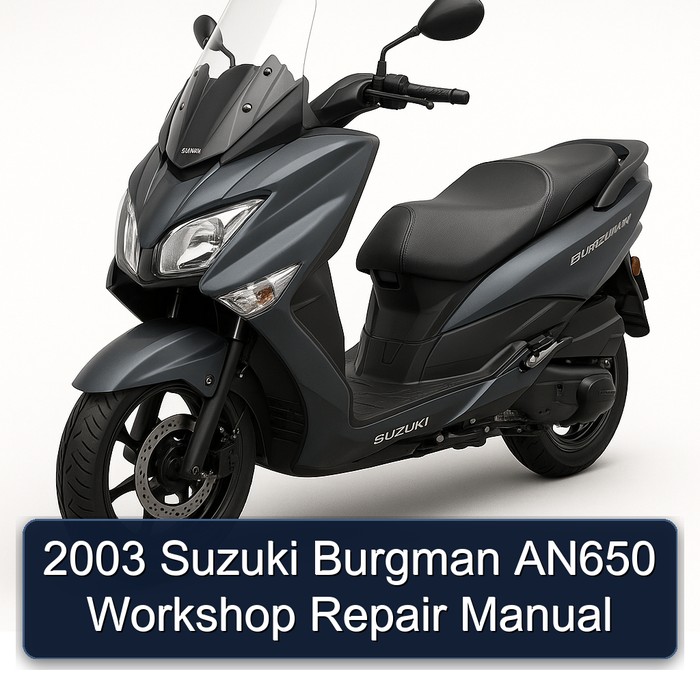 2003 Suzuki Burgman Series AN650 Service Repair Workshop Manual PDF