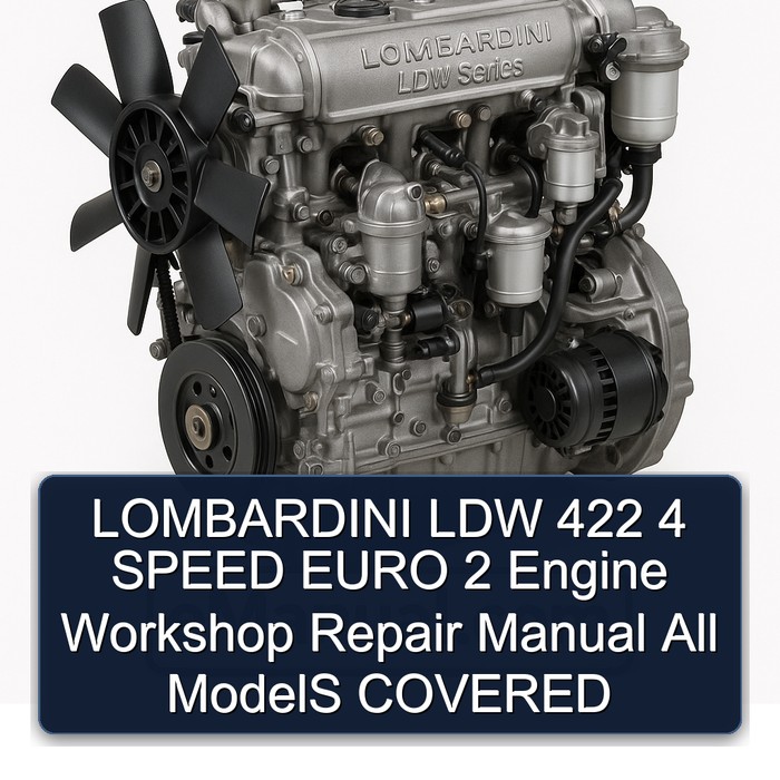Lombardini LDW Series 422 4 Speed Euro 2 Engine All Models Covered Service Repair Workshop Manual PDF