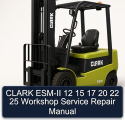 Clark ESM-II 12 15 17 20 22 25 Service Repair Workshop Manual PDF