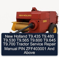 New Holland T9.435 T9.480 T9.530 T9.565 T9.600 T9.645 T9.700 Tractor PIN ZFF403001 Above Service Repair Workshop Manual PDF