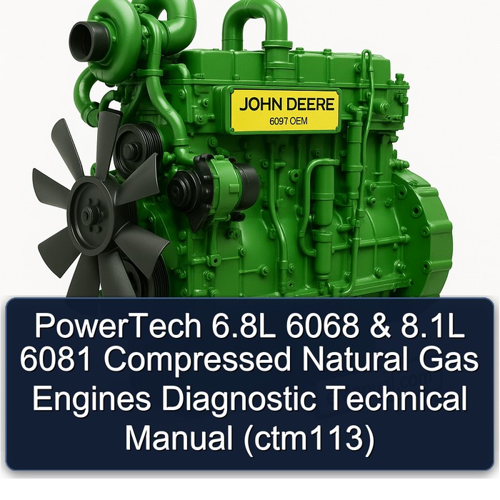 John Deere 6081 OEM Powertech 6.8l 6068 8.1l Compressed Natural Gas Engines Diagnostic (CTM113) Service Repair Workshop Manual PDF