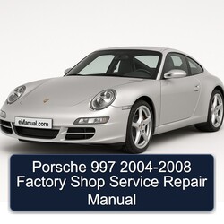 2004-2008 Porsche 997 Shop Service Repair Workshop Manual PDF