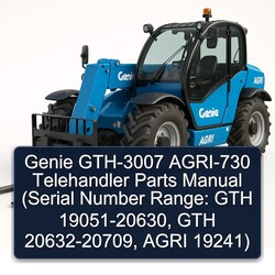 Genie GTH-3007 AGRI-730 Telehandler Parts (serial Number Range: GTH 19051-20630, 20632-20709, Agri 19241) Catalog PDF