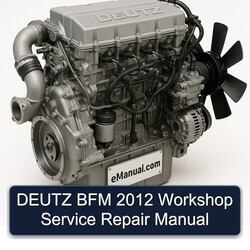 2012 Deutz BFM Service Repair Workshop Manual PDF